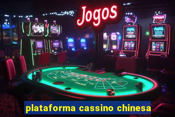 plataforma cassino chinesa